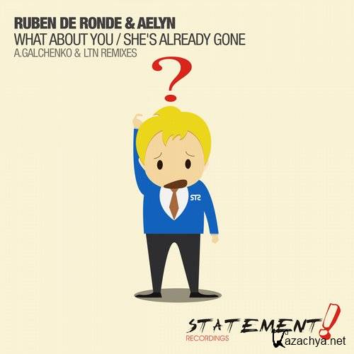 Ruben De Ronde & Aelyn - What About You / She's Already Gone (Remixes)