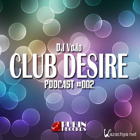 Dj VoJo - CLUB DESIRE #002 (2014)