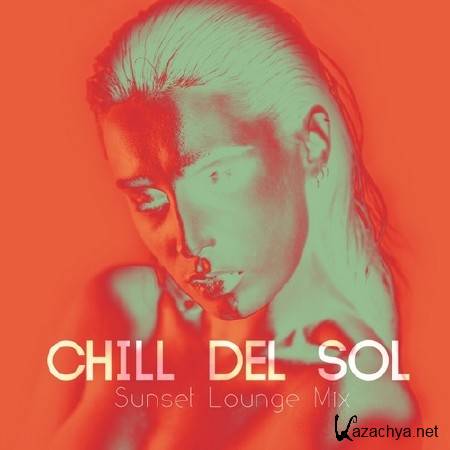 Chill Del Sol 5: Sunset Lounge Mix (2014)