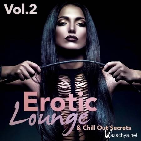 Erotic Lounge and Chill Out Secrets Vol.2 (2014)