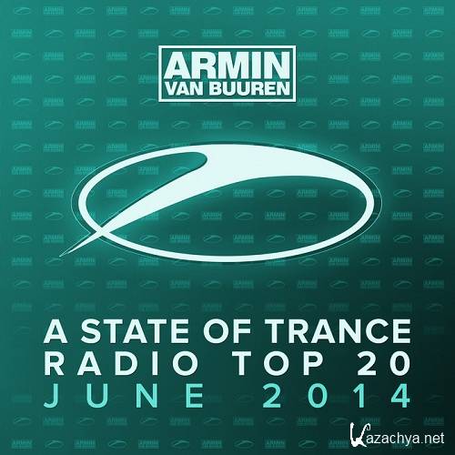 A State Of Trance Radio Top 20 June 2014 (2014)