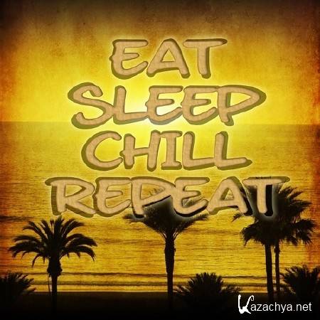 Eat Sleep Chill Repeat (2014)