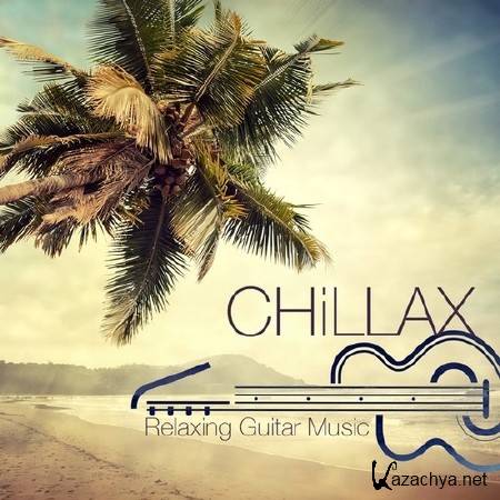 Chillax - Chill Songs & Relaxing Guitar Music (2014)
