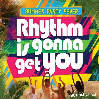 Rhythm Is Gonna Get You Summer Party Fever (2014)