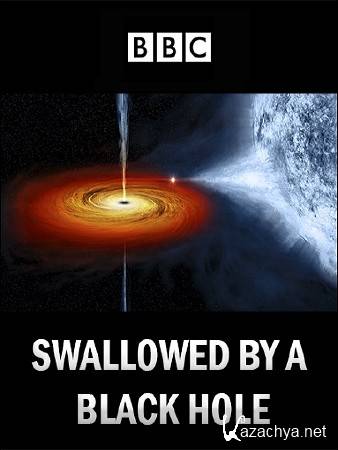    / BBC. Horizon. Swallowed by a Black Hole (2013) SATRip  