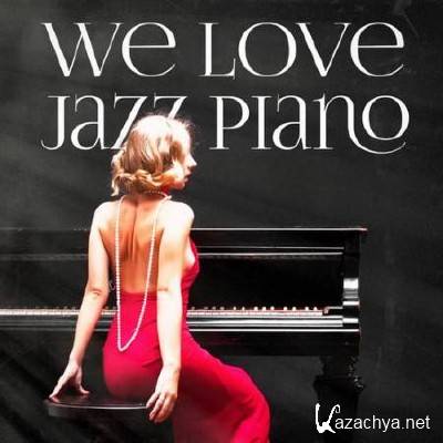 Jazz Piano Essentials: We Love Jazz Piano (2014)