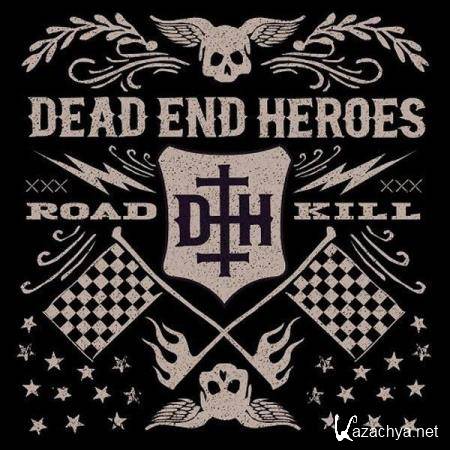 Dead End Heroes - Roadkill (2014)