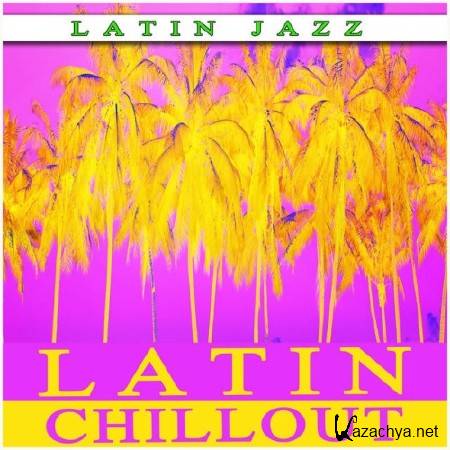 Latin Jazz Chill Out (2014)