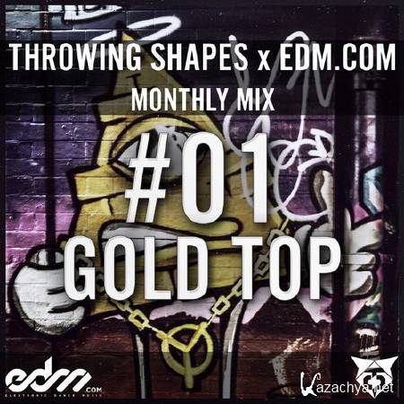 Gold Top - Throwing Shapes Podcast 001 (2014)