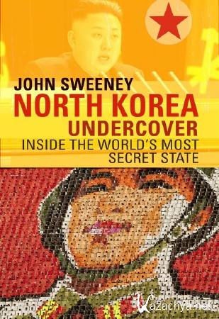  .      / Inside. Under cover in North Korea (2006) HDTVRip