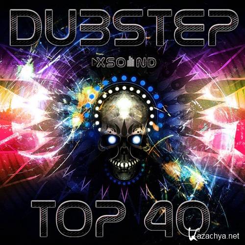 XSOUND - Dubstep Top 40 (2014)