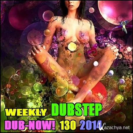 VA - Dub-Now! Weekly Dubstep 130 (2014)