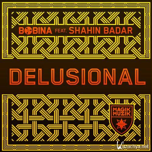 Bobina feat. Shahin Badar - Delusional