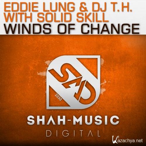Eddie Lung & DJ T.H. with Solid Skill - Winds of Change