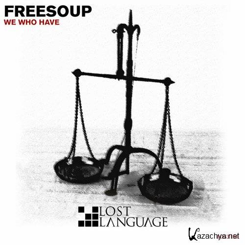 Freesoup - We Who Have