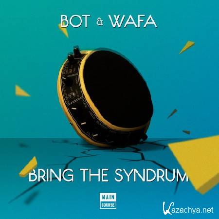 Bot & Wafa - Bring the Syndrum EP (2014)
