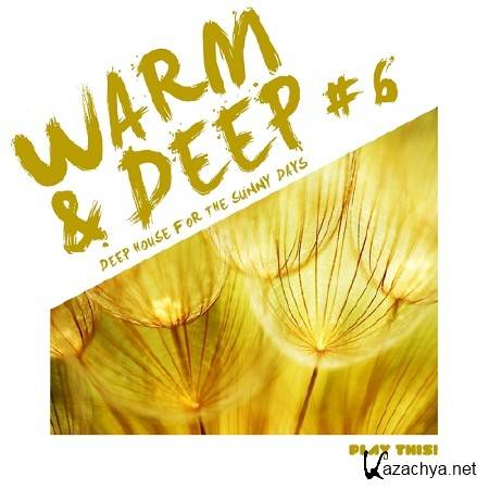 Warm and Deep #6 Deep House for the Sunny Days (2014)