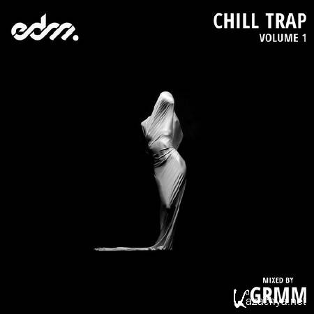 GRMM - EDM Chill Trap Volume 1 (2014)