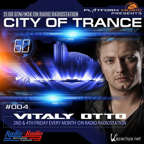 Vitaly Otto - City Of Trance 004 (2014-08-08)
