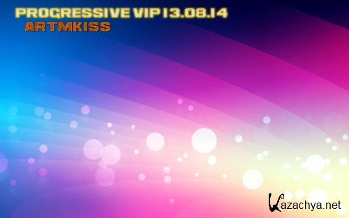 Progressive Vip (13.08.14)