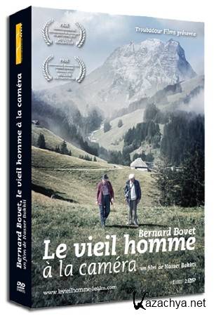 ������ ���� - ������ ������� � ������� / Bernard Bovet le vieil homme a la camera (2012) DVB