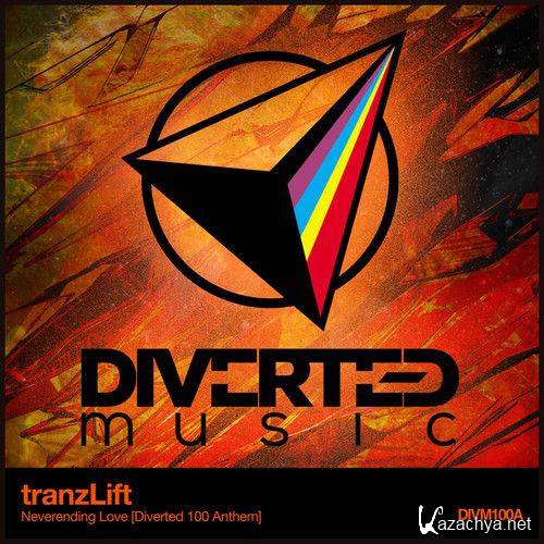 Tranzlift - Neverending Love (Diverted 100 Anthem)