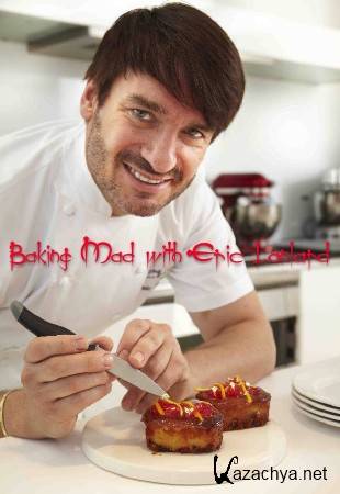 ������� ������� ������� � ������ ��������� (1 �����: ������� 10 �� 10) / Baking Mad with Eric Lanlard (2012) SATRip