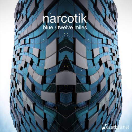Narcotik - Blue / Twelve Miles