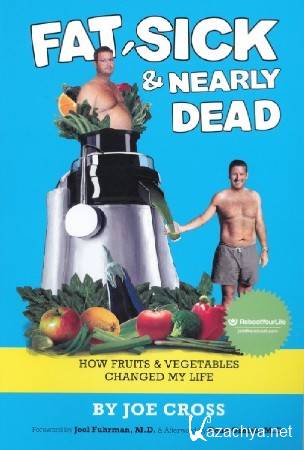 ,     / Fat, Sick & Nearly Dead (2010) WEB-DL 720p