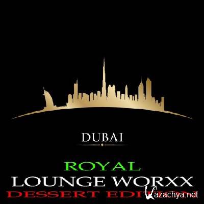 Dubai Royal Lounge Worxx Deluxe Dessert Edition (2014)