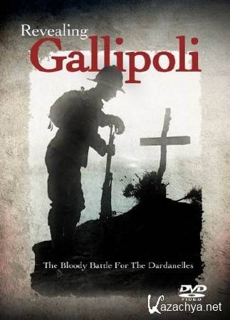 Правда о Галлиполи (2 серии из 2) / Revealing Gallipoli (2005) SATRip Правда о Галлиполи (2 серии из 2) / Revealing Gallipoli (2005) SATRip