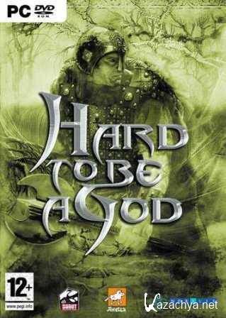    / Hard To Be A God (2014/Rus/PC) RePack
