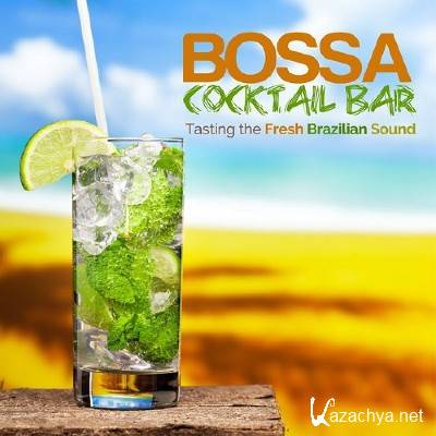 Bossa Cocktail Bar Tasting the Fresh Brazilian Sound (2014)