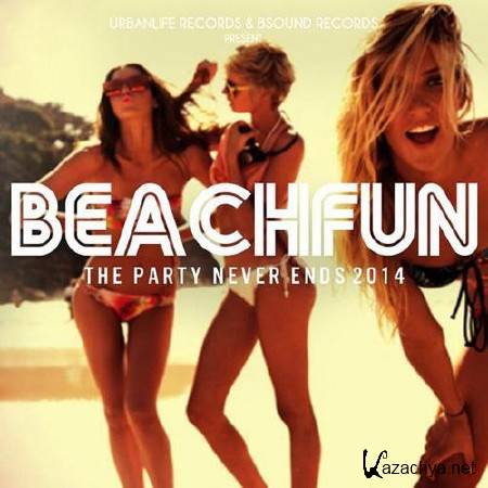 VA - Beach Fun The Party Never Ends (2014)