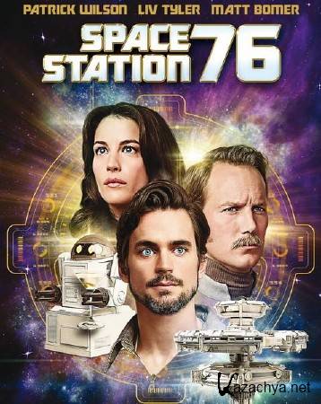   76 / Space Station 76 (2014) WEBDLRip/WEBDL 720p