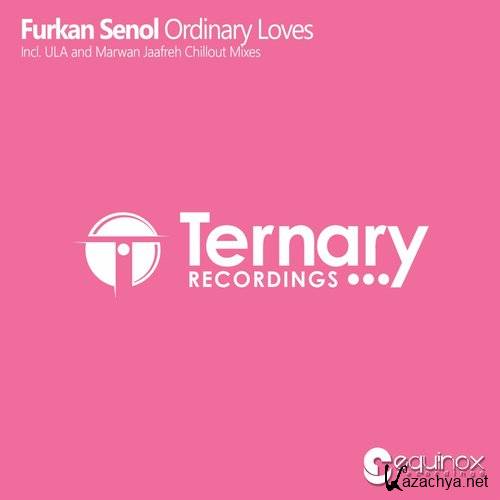 Furkan Senol - Ordinary Loves