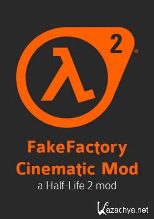 Half-Life 2: FakeFactory Cinematic Mod 2013 (v.Beta 04) (2013/RUS/ENG/MULTI25/RePack by Tolyak26)