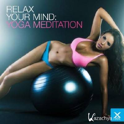 The M & R Masters  Relax Your Mind - Yoga Meditation (2014)