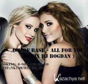 Ace of Base - All for You (remix Dj BoGDaN) (New) (2014)