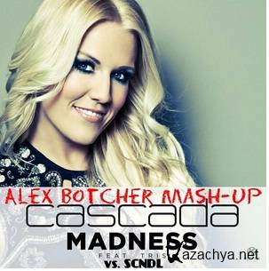 Cascada feat. Tris vs. SCNDL - Madness (Alex Botcher Mash-up) (New) (2014)
