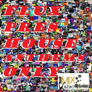 Flux - House Anthems Only EXCLUSIVE (2014-10-08)  