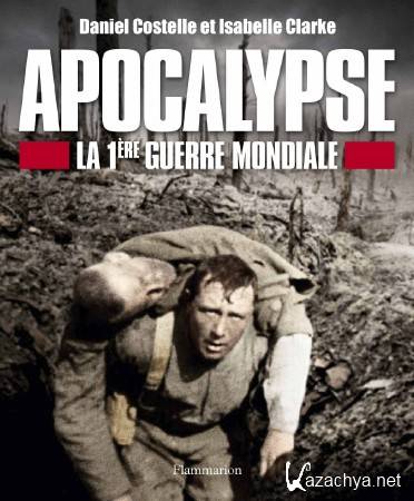National Geographic. :    (5   5) / Apocalypse: World War I (2014) HDTVRip