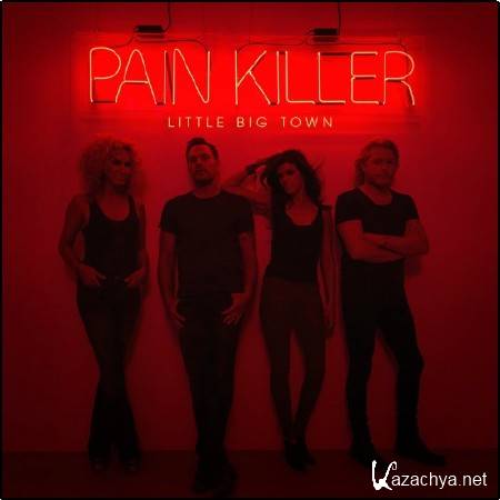 Little Big Town - Pain Killer (2014)