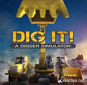 DIG IT! - A Digger Simulator (2014/RUS/ENG/MULTi11-POSTMORTEM)