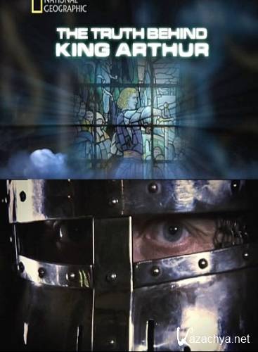� ������� ������: ������ ����� / The Truth Behind: King Arthur (2011) SATRip