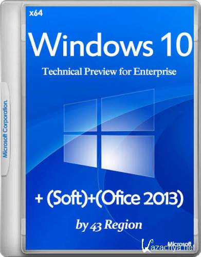 Windows 10 Technical Preview for Enterprise + Soft + Ofice 2013 by 43 Region (x64/RUS/2014)