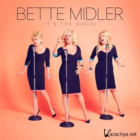 Bette Midler - It's The Girls! (2014)