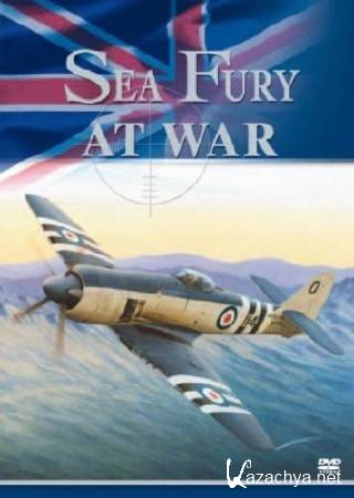��� ����� �� ����� / Sea Fury at War (2004) DVDRip