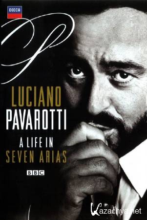  .     / Luciano Pavarotti. A Life in Seven Arias (2008) DVDRip (AVC)