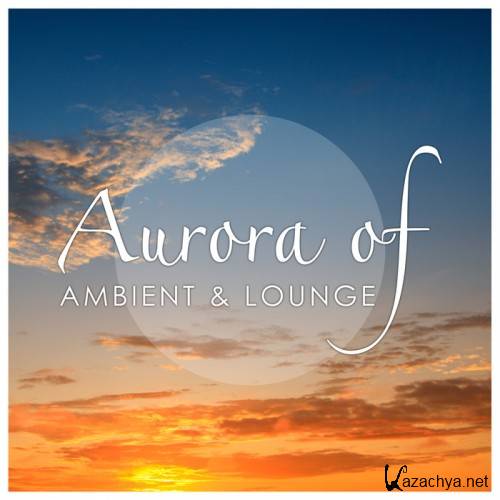 Aurora of Ambient & Lounge (2014)
